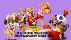 Menyusun Daftar Bandar Terpercaya_ Langkah-langkah Praktis untuk Pemula